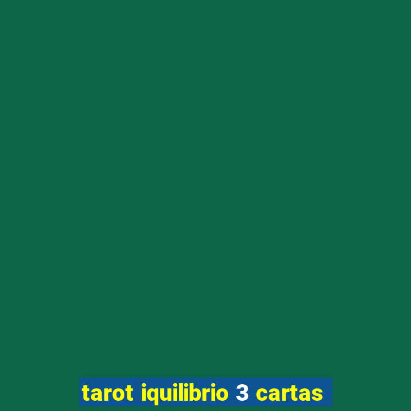 tarot iquilibrio 3 cartas